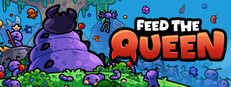 FEED THE QUEEN - PC Steam