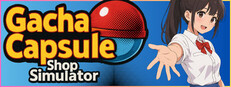 Gacha Capsule Shop Simulator - Akihabara - PC Steam