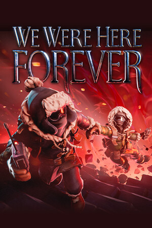 We Were Here Forever - PC Steam
