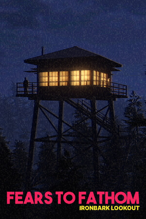 Fears to Fathom - Ironbark Lookout - PC Steam